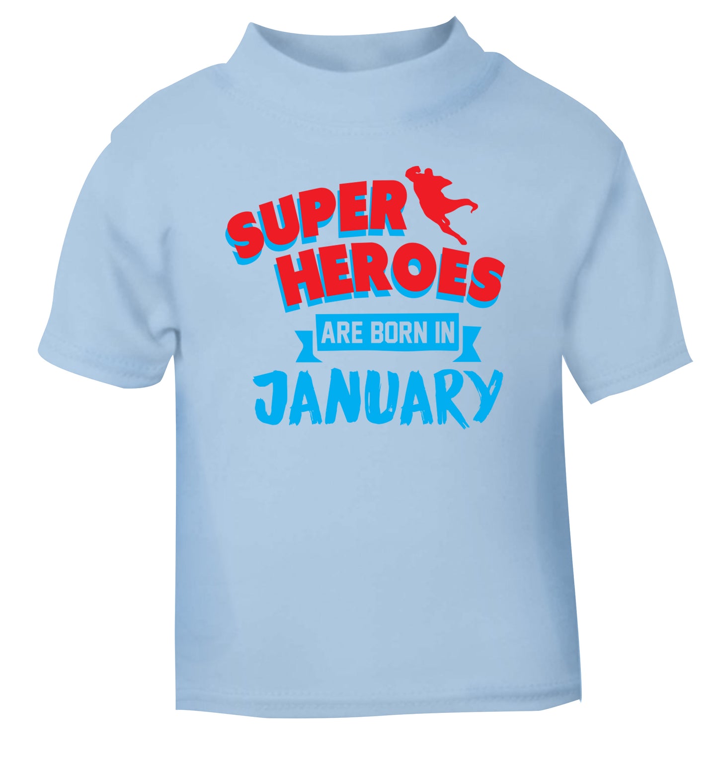 Superheros are born in January light blue Baby Toddler Tshirt 2 Years