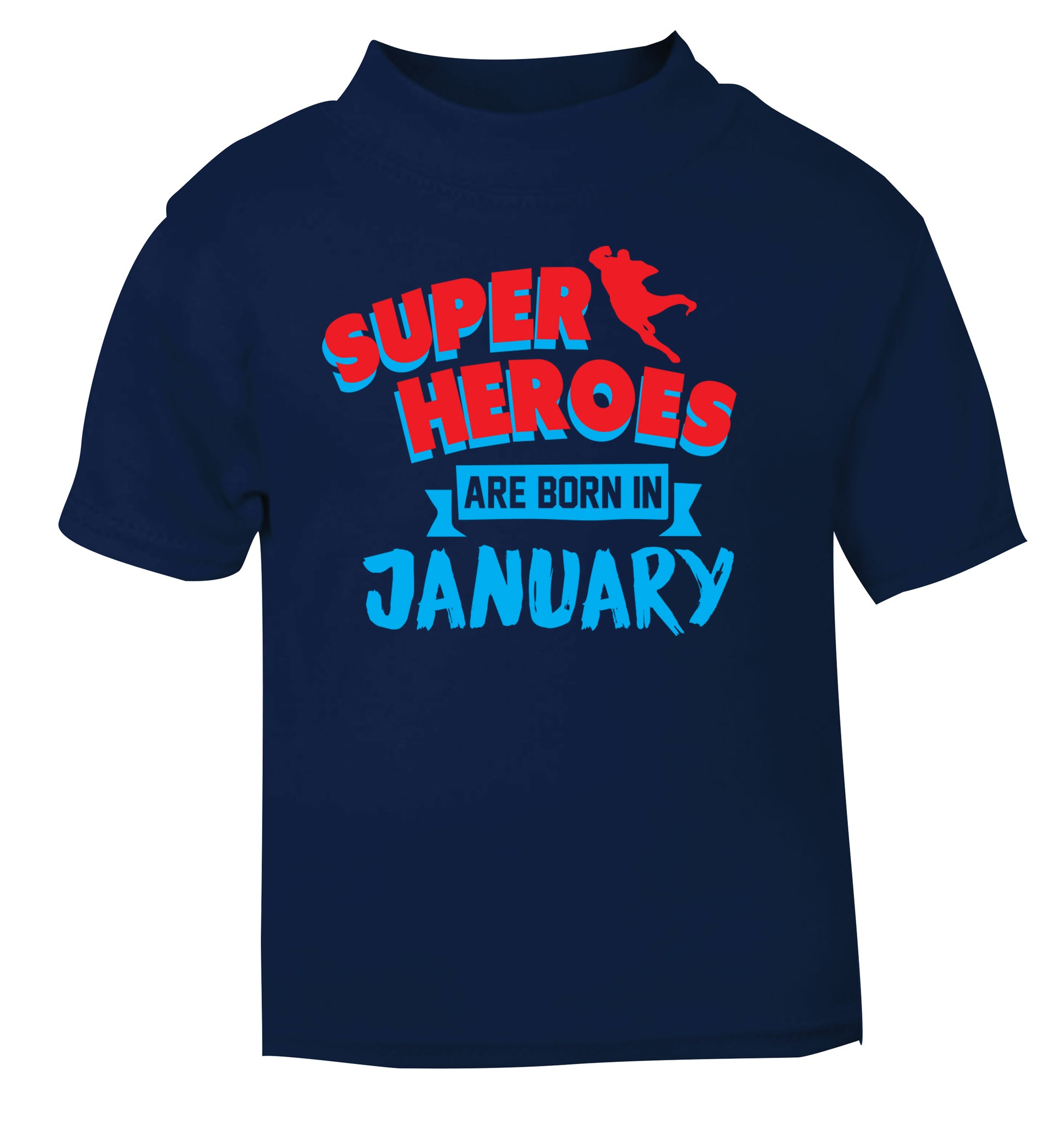 Superheros are born in January navy Baby Toddler Tshirt 2 Years