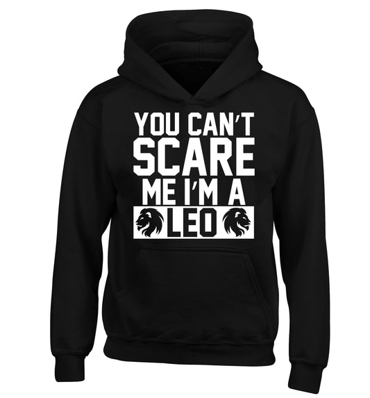 You can't scare me I'm a leo children's black hoodie 12-13 Years