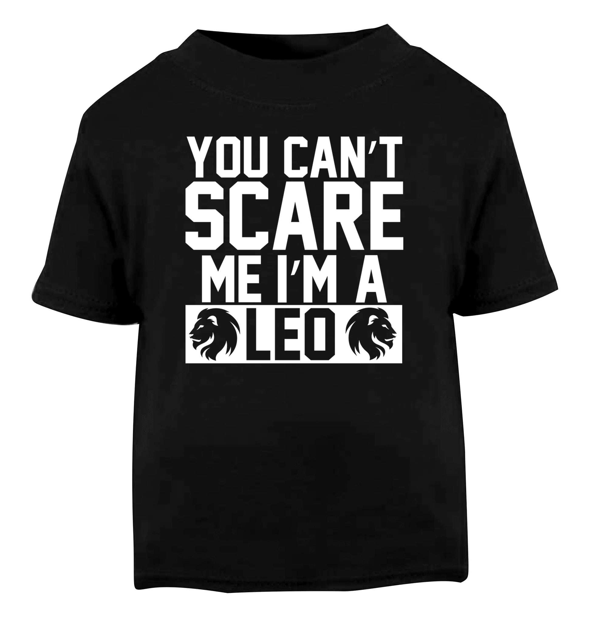 You can't scare me I'm a leo Black Baby Toddler Tshirt 2 years