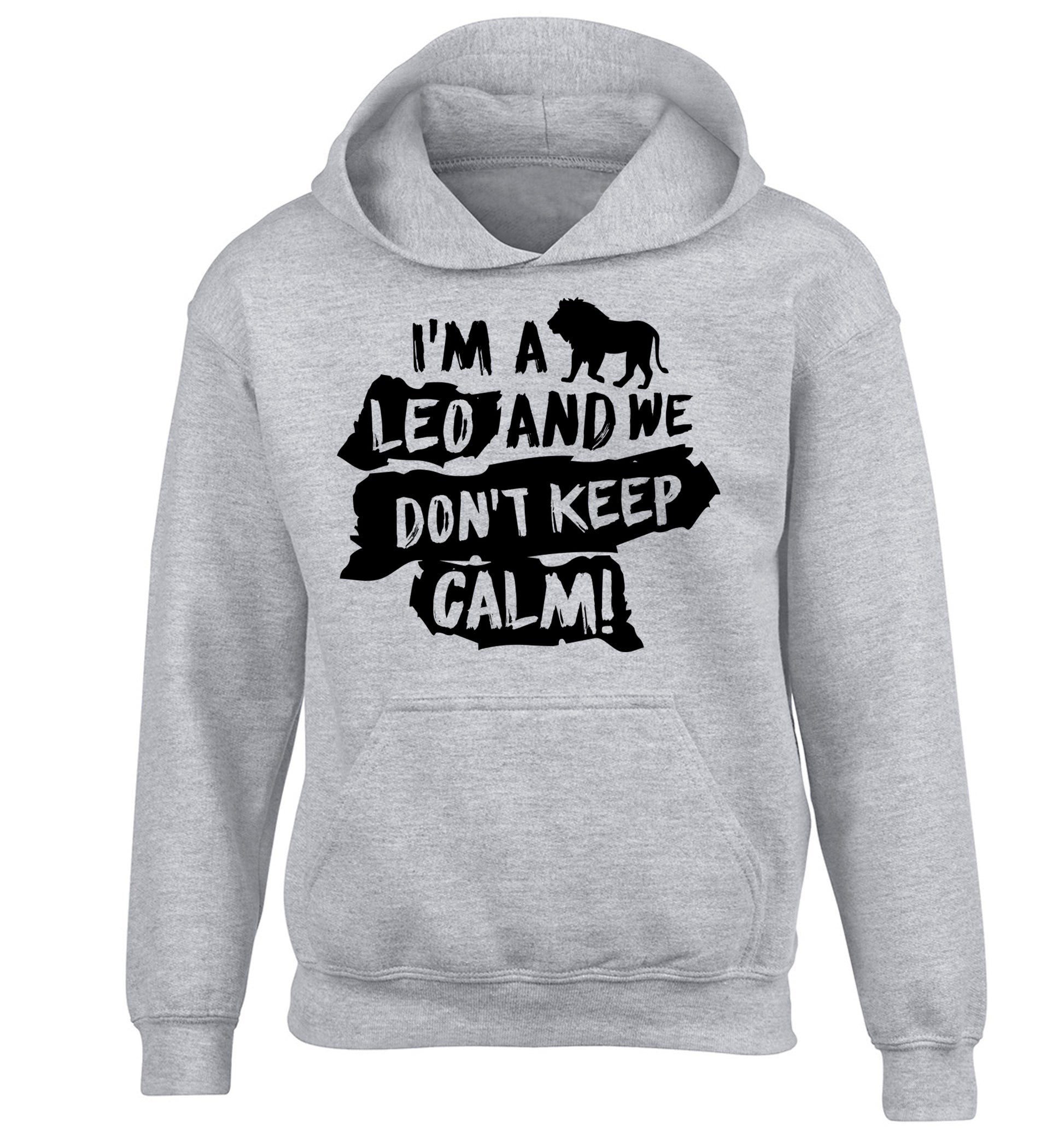 I'm a leo and we don't keep calm! children's grey hoodie 12-13 Years