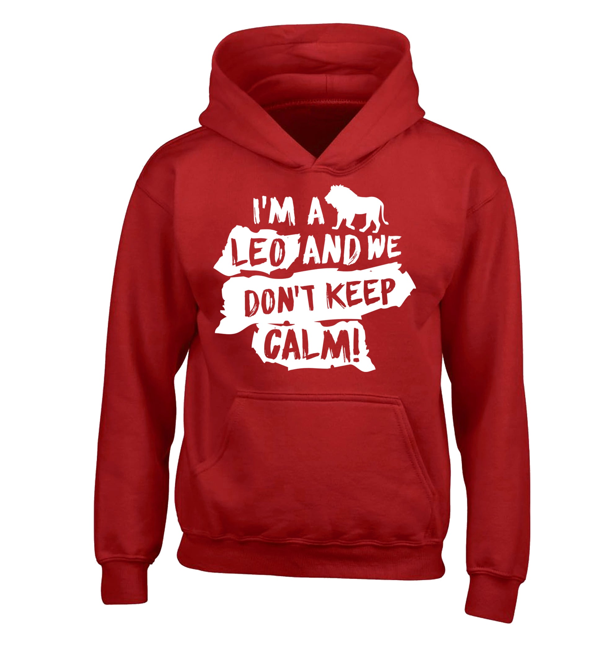 I'm a leo and we don't keep calm! children's red hoodie 12-13 Years