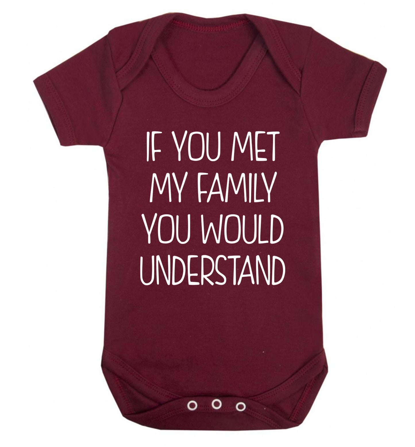 If you met my family you would understand Baby Vest maroon 18-24 months