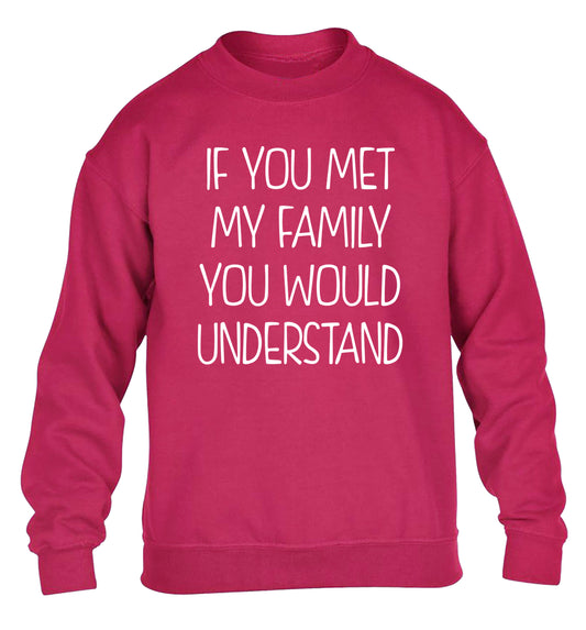 If you met my family you would understand children's pink sweater 12-13 Years