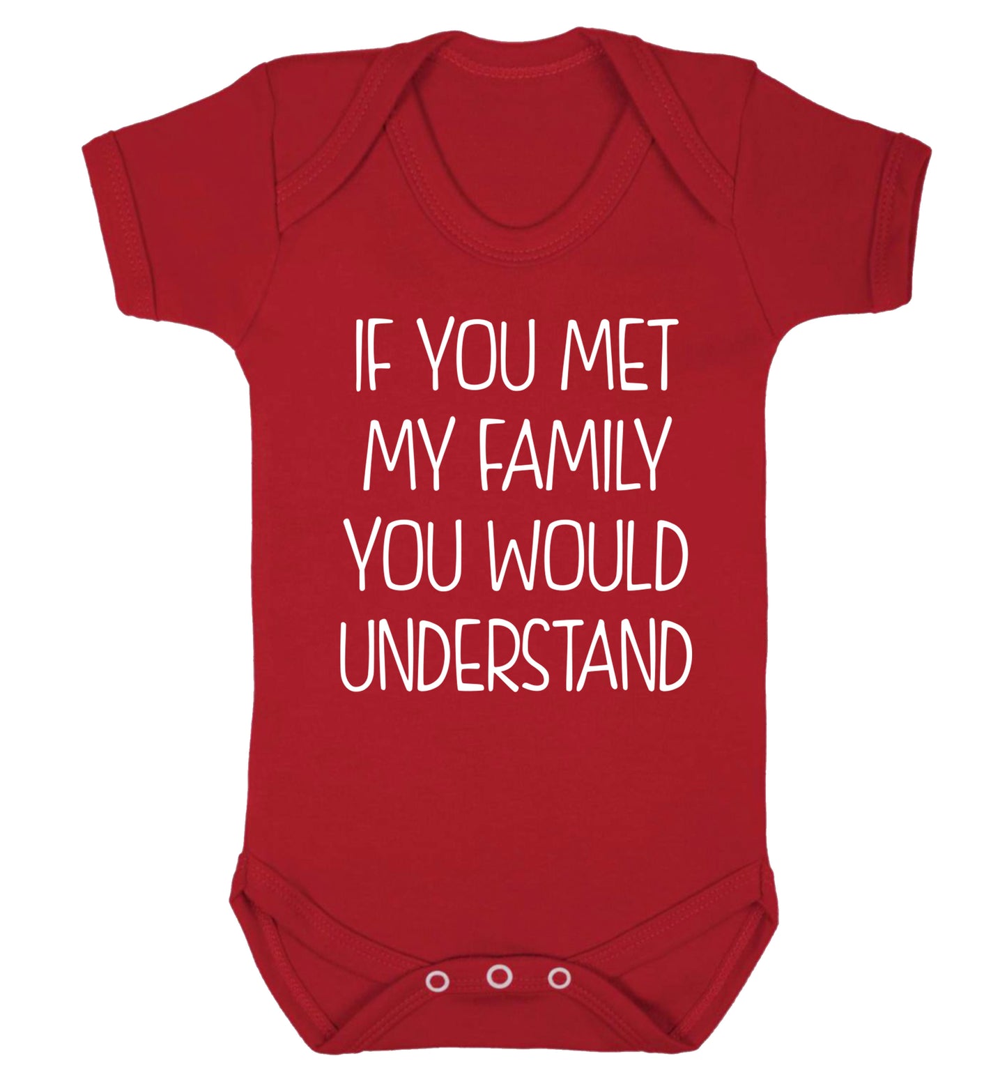 If you met my family you would understand Baby Vest red 18-24 months
