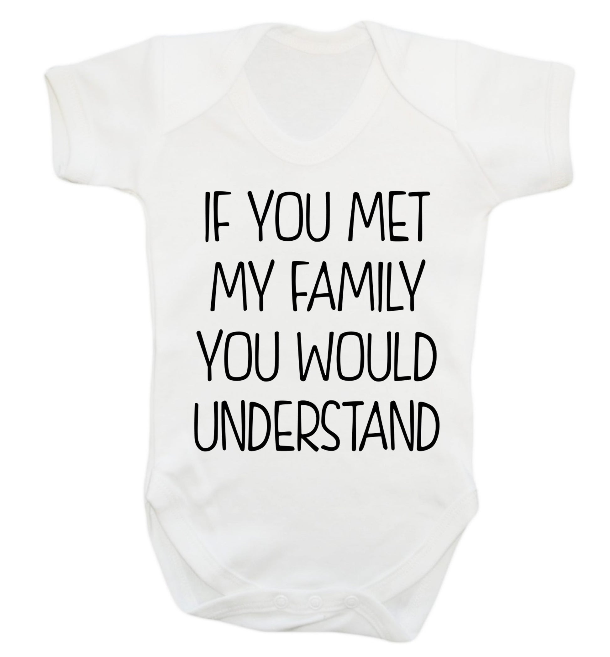 If you met my family you would understand Baby Vest white 18-24 months
