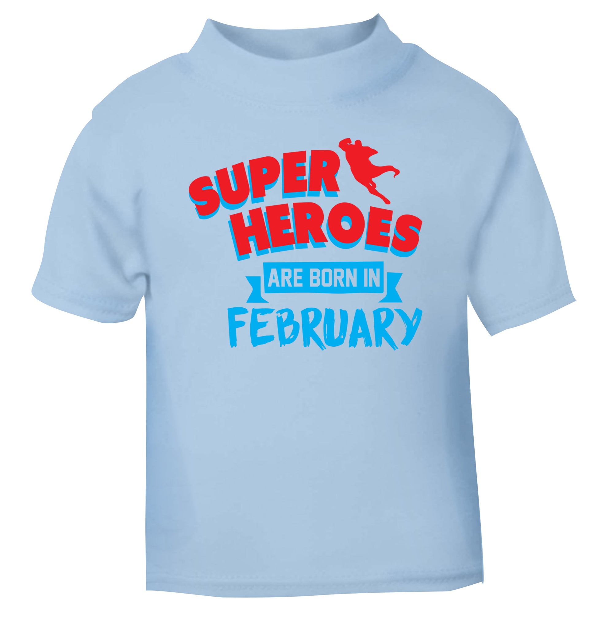 superheroes are born in February light blue Baby Toddler Tshirt 2 Years