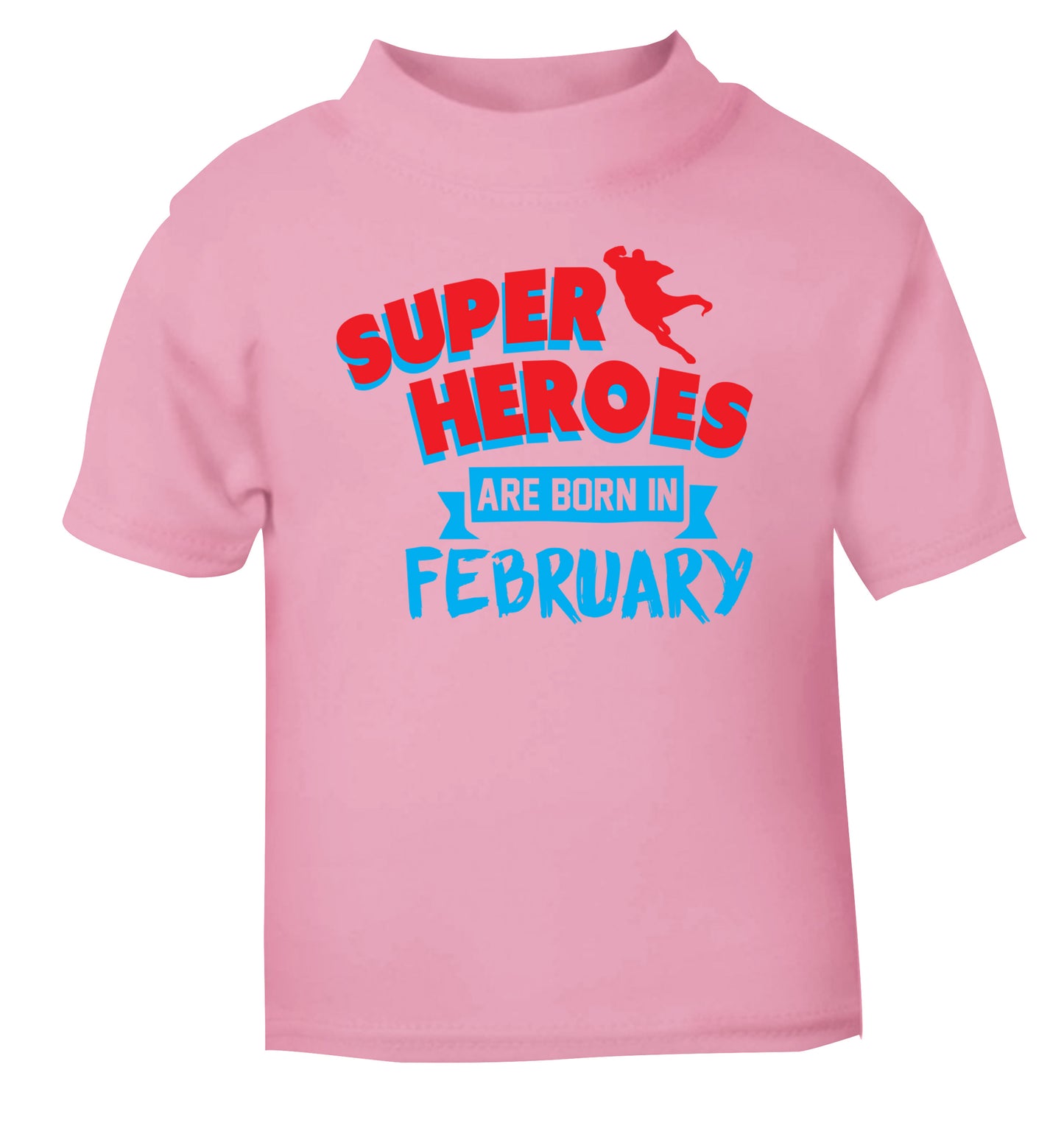 superheroes are born in February light pink Baby Toddler Tshirt 2 Years