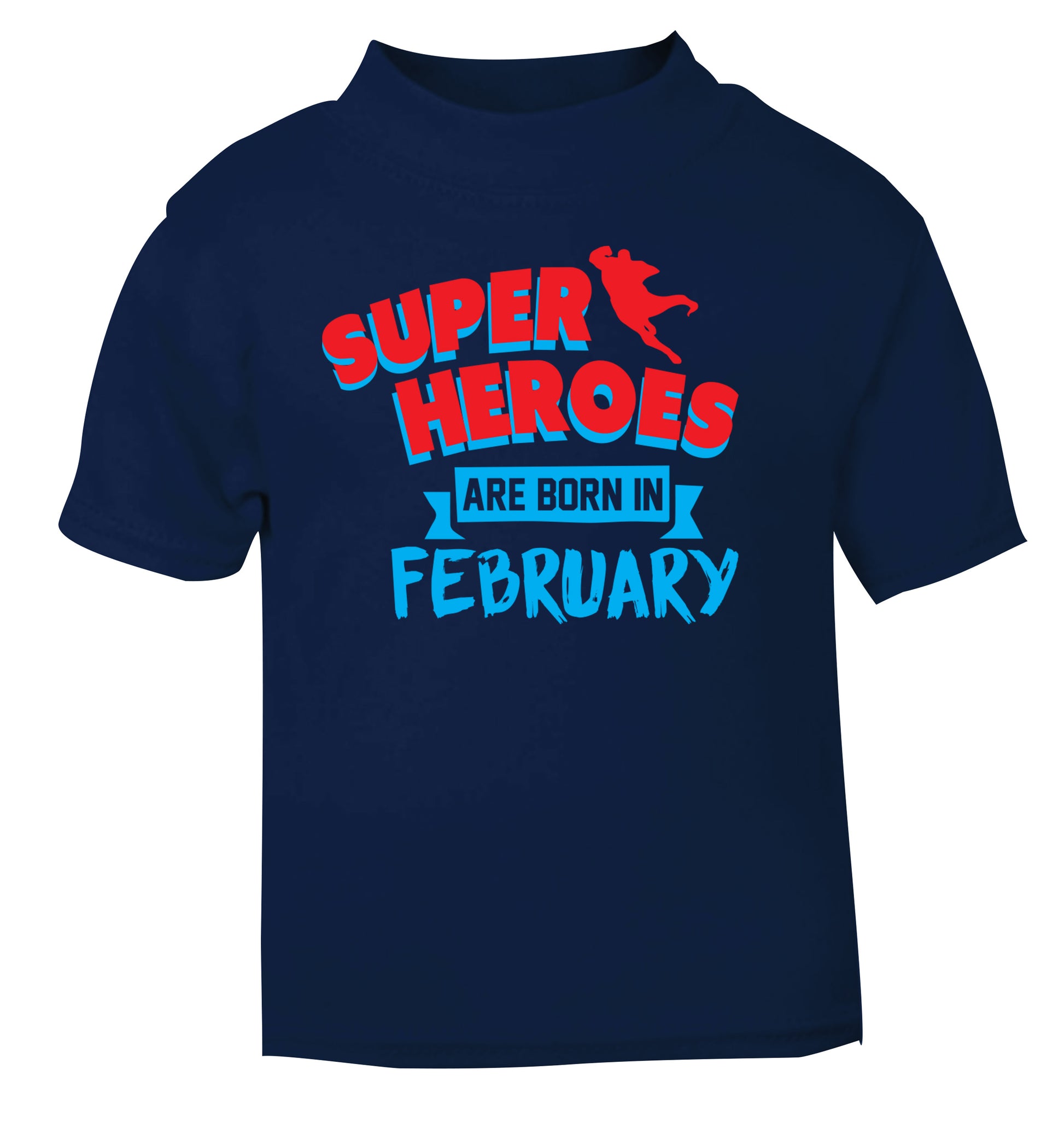 superheroes are born in February navy Baby Toddler Tshirt 2 Years