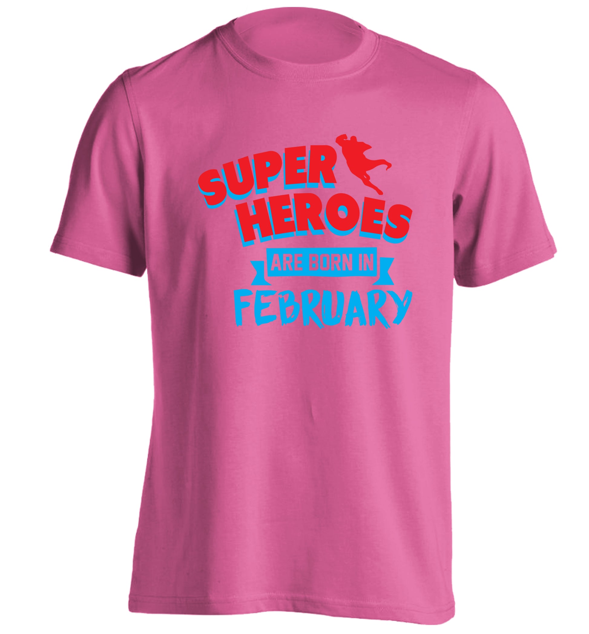 superheroes are born in February adults unisex pink Tshirt 2XL
