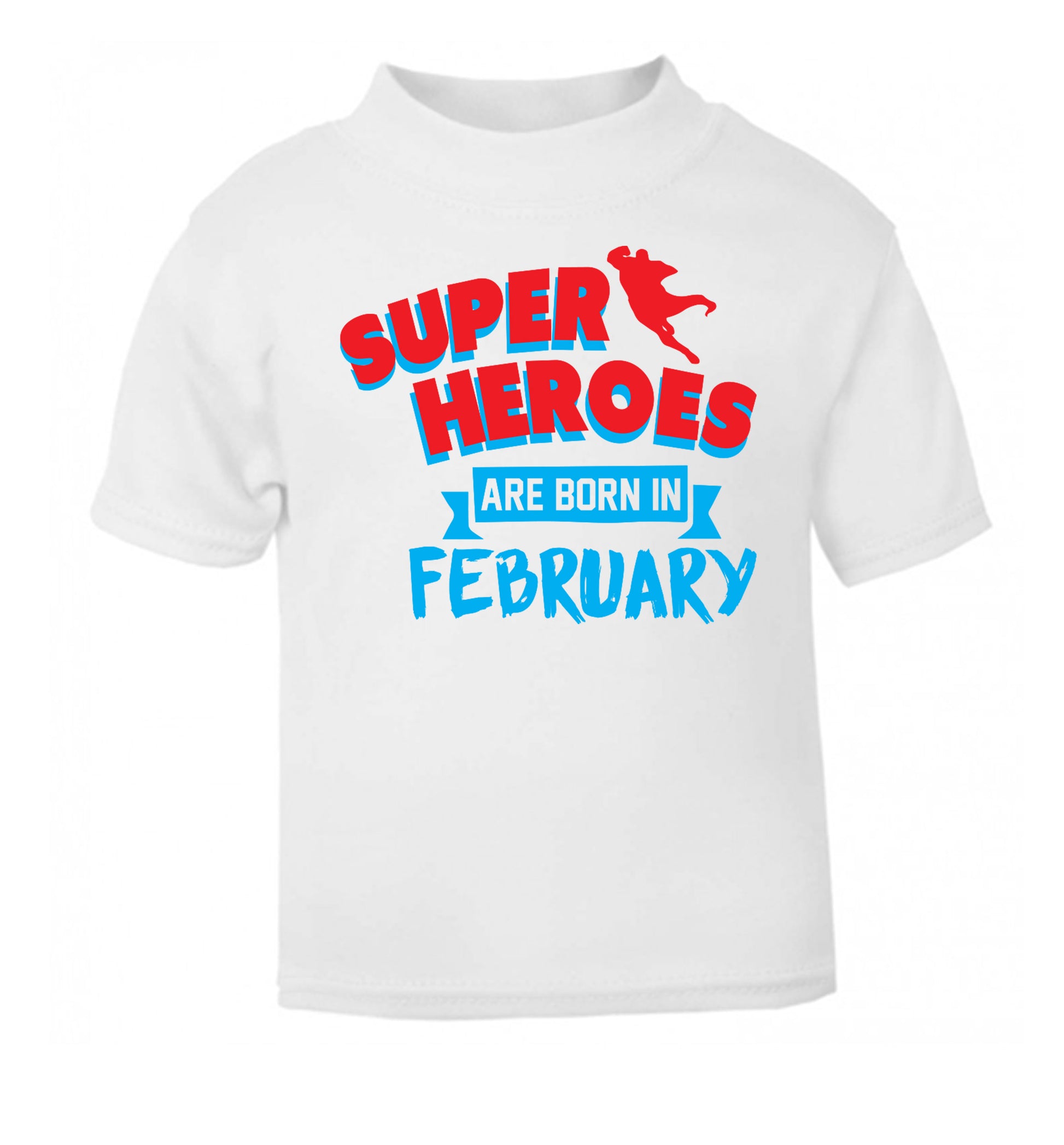 superheroes are born in February white Baby Toddler Tshirt 2 Years