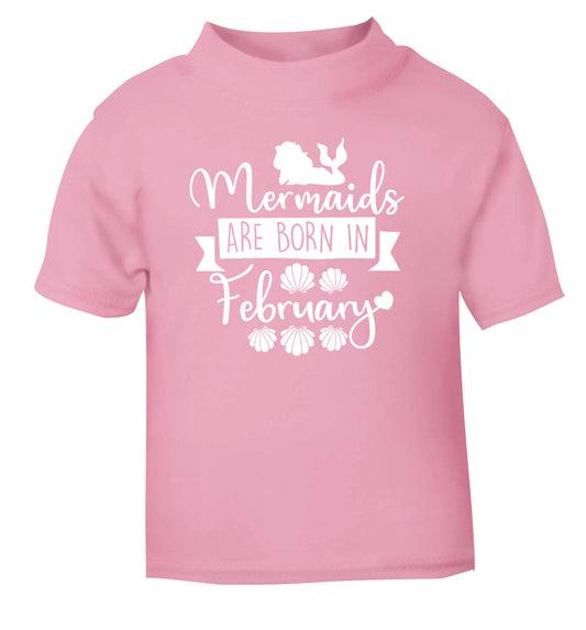 Mermaids are born in February light pink Baby Toddler Tshirt 2 Years