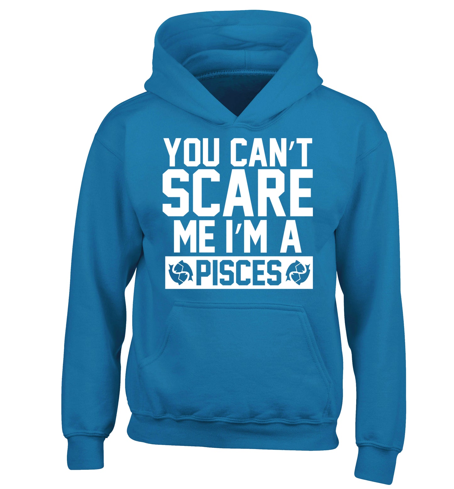 You can't scare me I'm a pisces children's blue hoodie 12-13 Years