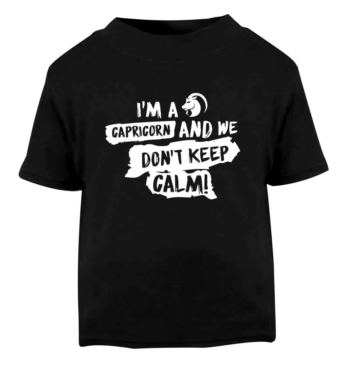 I'm a capricorn and we don't keep calm Black Baby Toddler Tshirt 2 years
