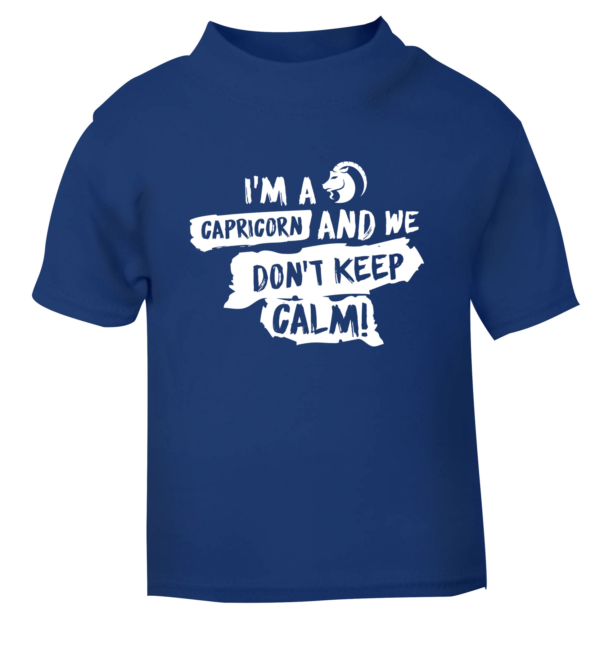 I'm a capricorn and we don't keep calm blue Baby Toddler Tshirt 2 Years