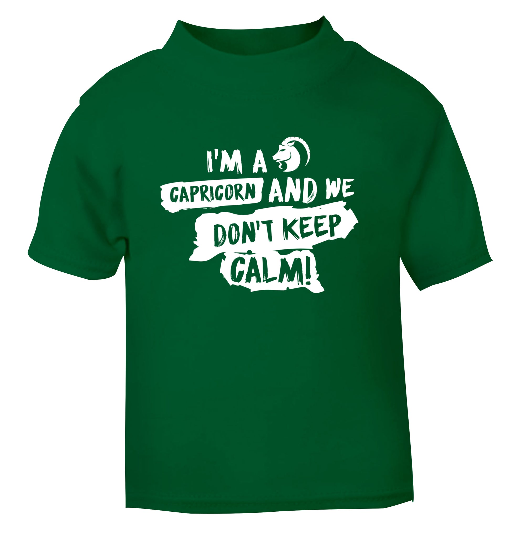 I'm a capricorn and we don't keep calm green Baby Toddler Tshirt 2 Years