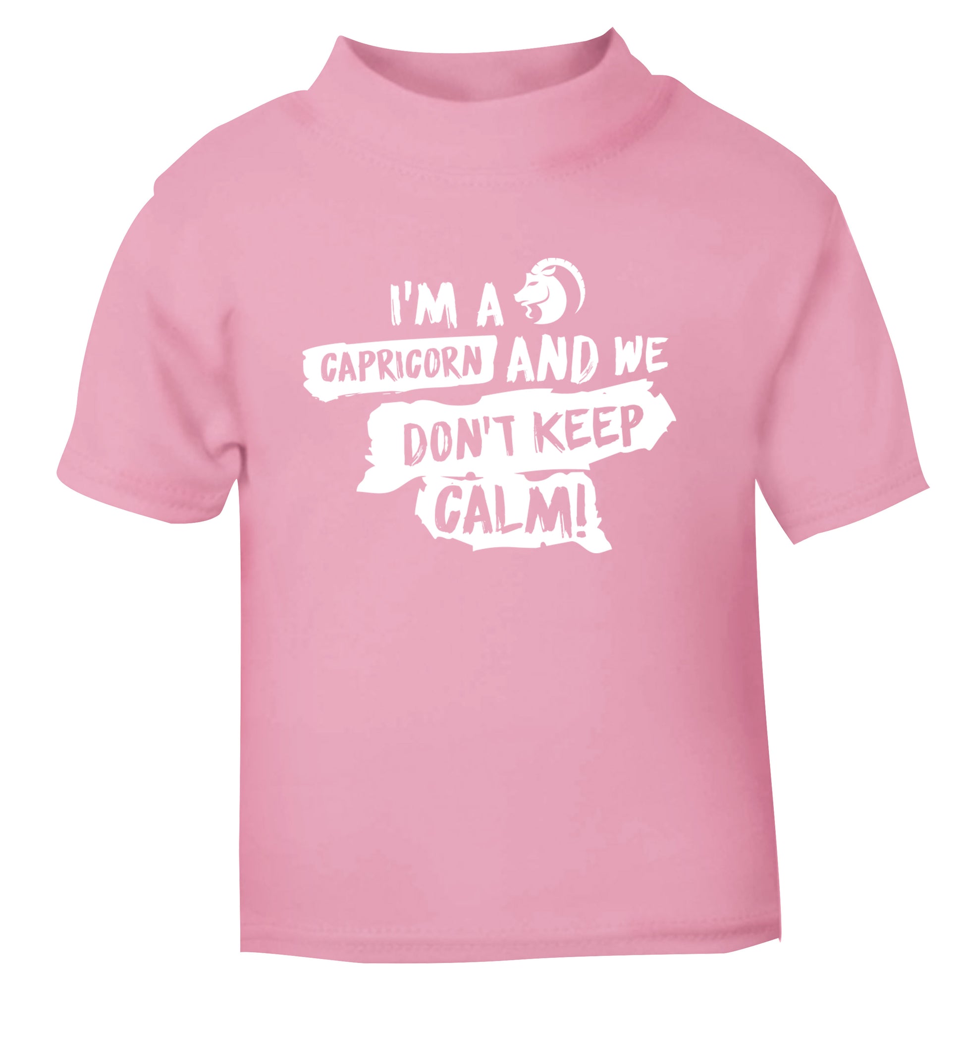 I'm a capricorn and we don't keep calm light pink Baby Toddler Tshirt 2 Years