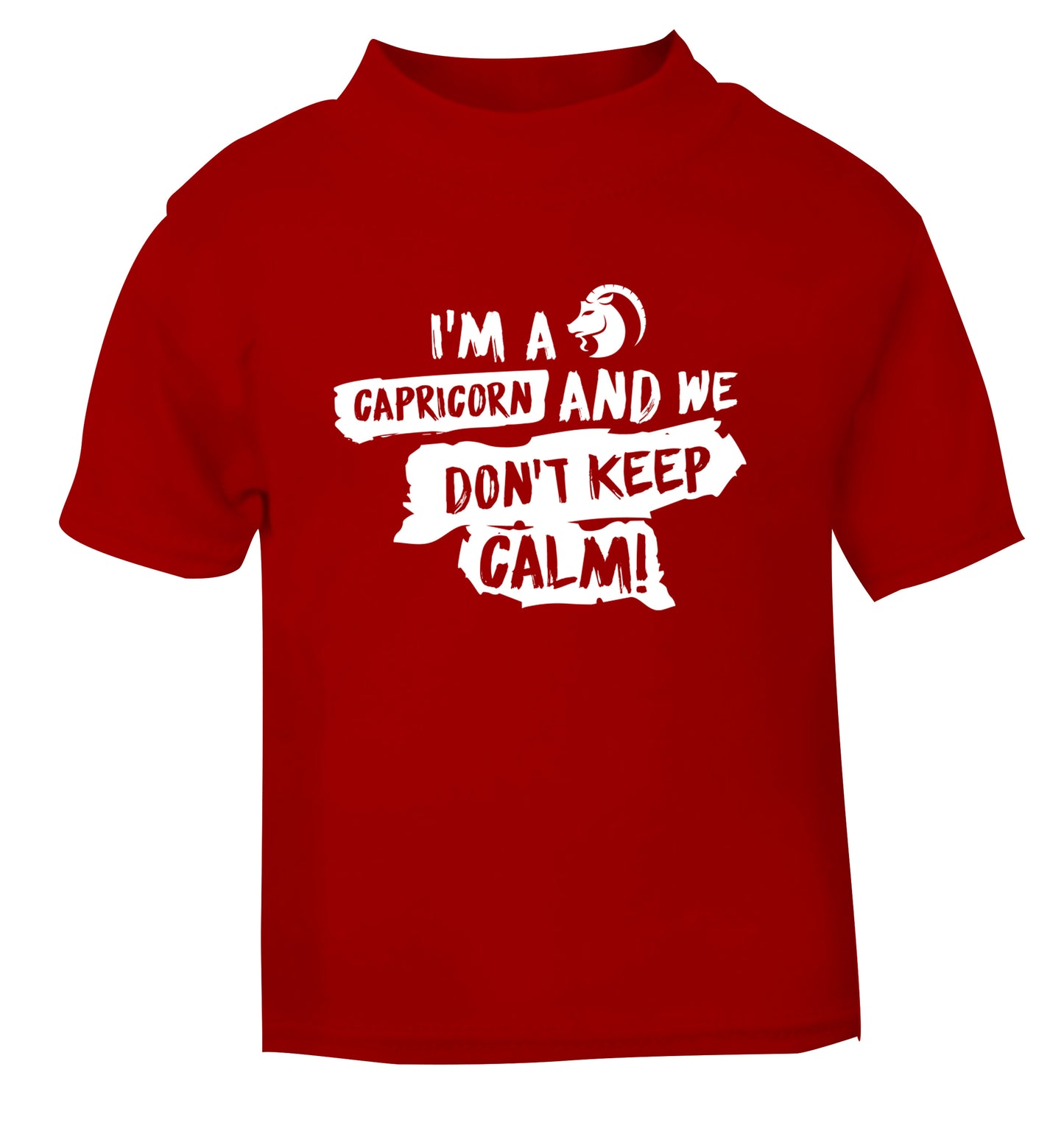 I'm a capricorn and we don't keep calm red Baby Toddler Tshirt 2 Years