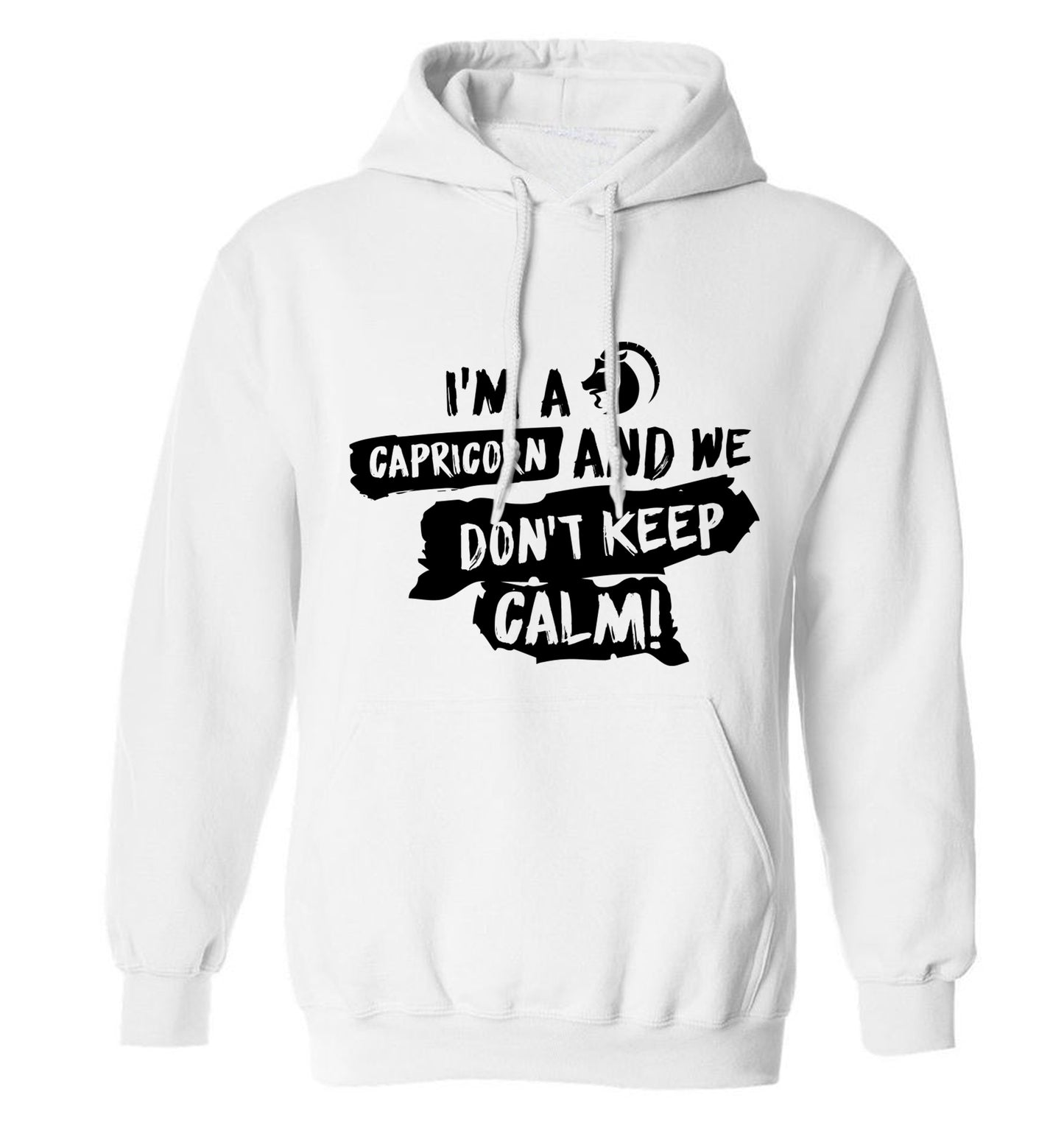 I'm a capricorn and we don't keep calm adults unisex white hoodie 2XL