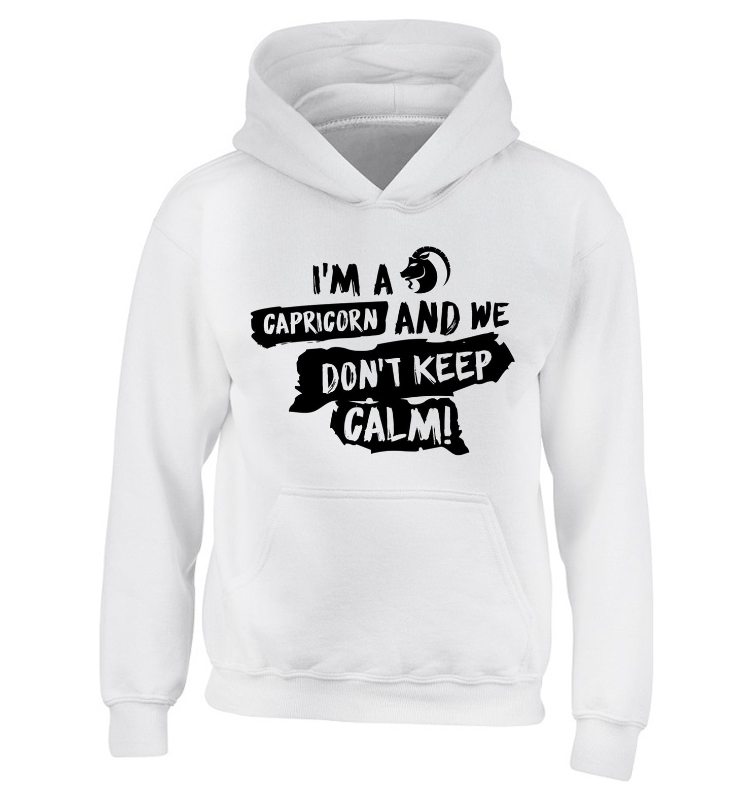 I'm a capricorn and we don't keep calm children's white hoodie 12-13 Years
