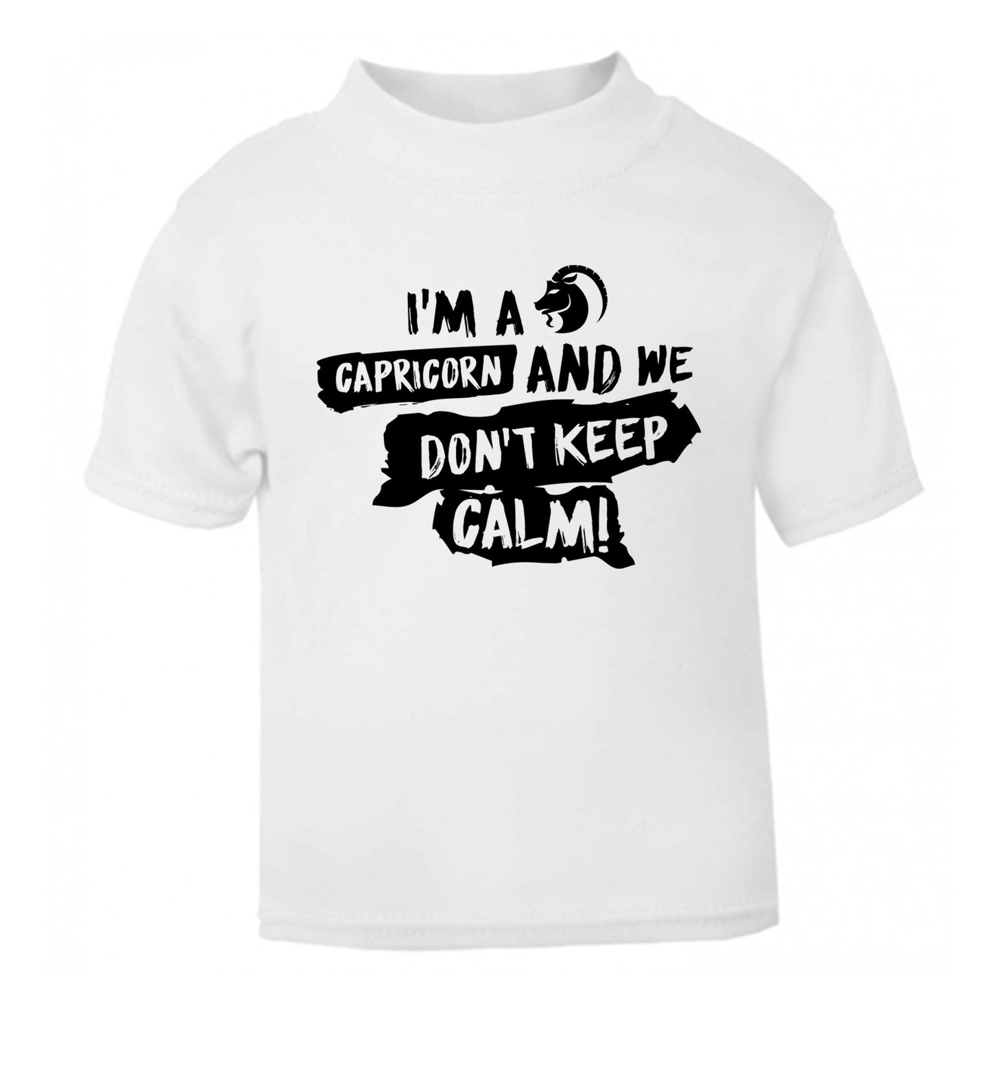 I'm a capricorn and we don't keep calm white Baby Toddler Tshirt 2 Years