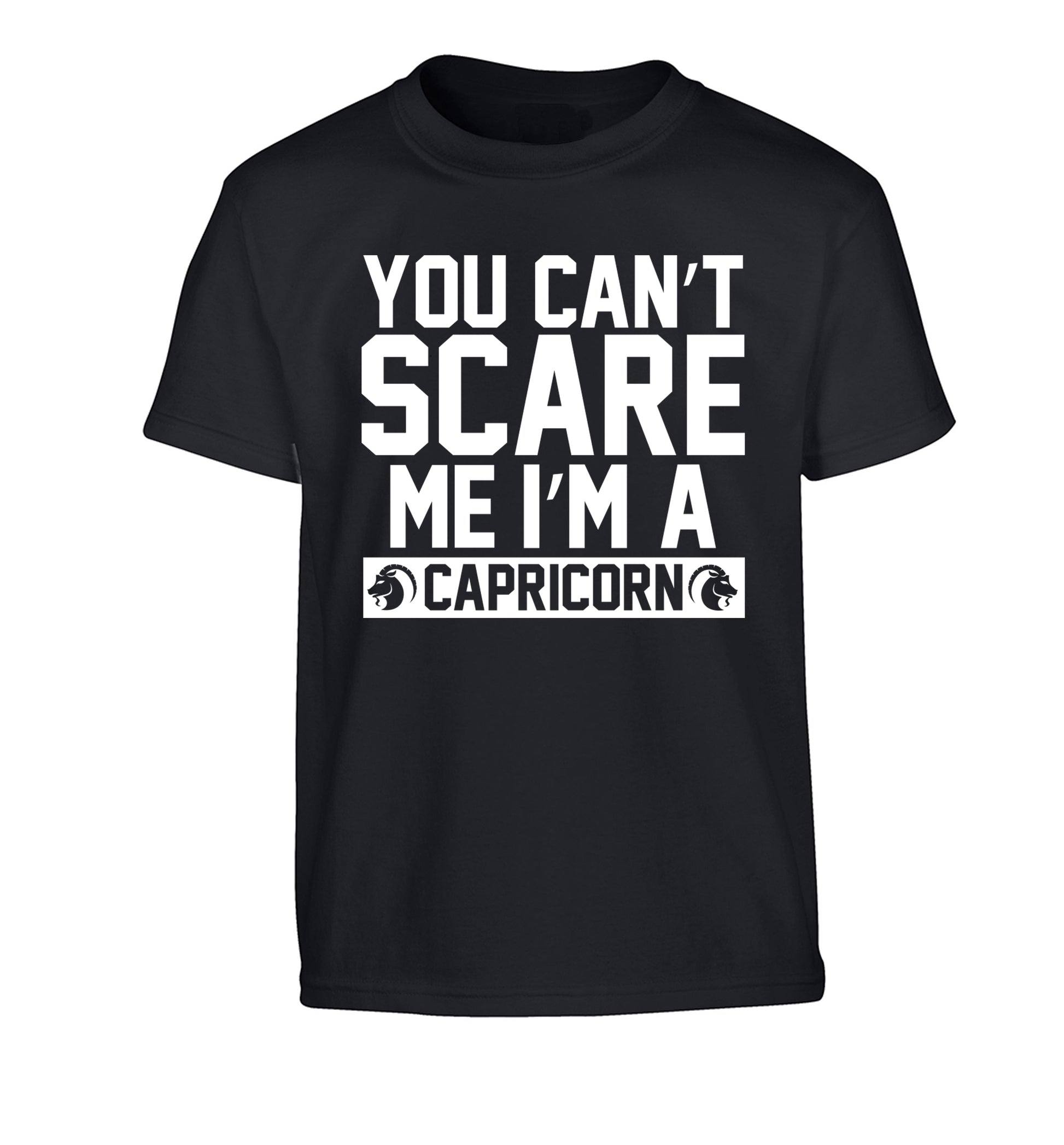 You can't scare me I'm a capricorn Children's black Tshirt 12-13 Years