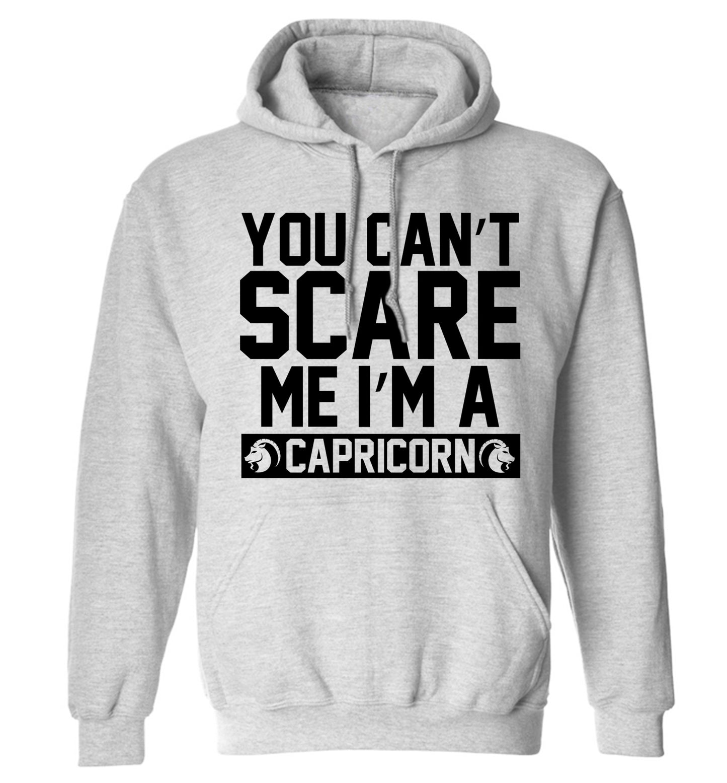 You can't scare me I'm a capricorn adults unisex grey hoodie 2XL