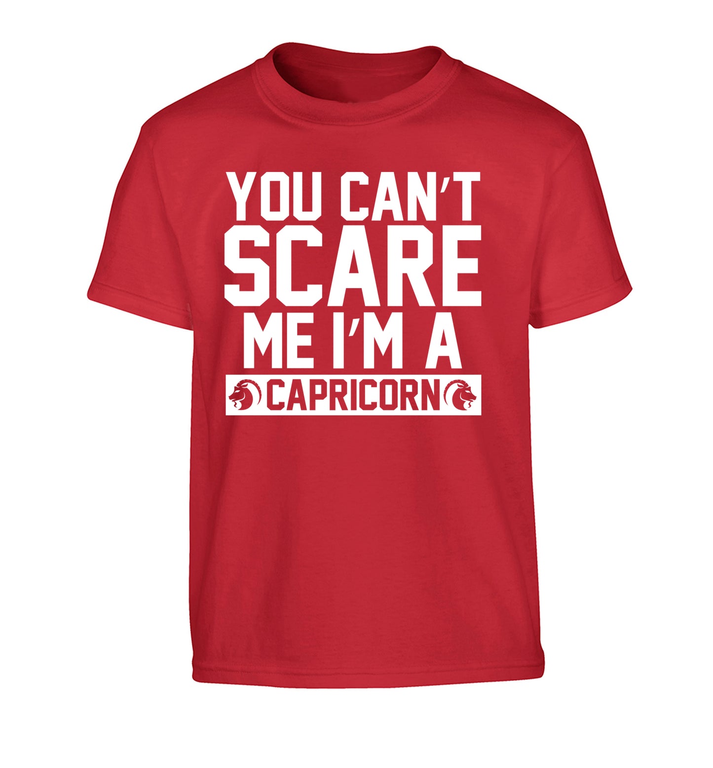 You can't scare me I'm a capricorn Children's red Tshirt 12-13 Years