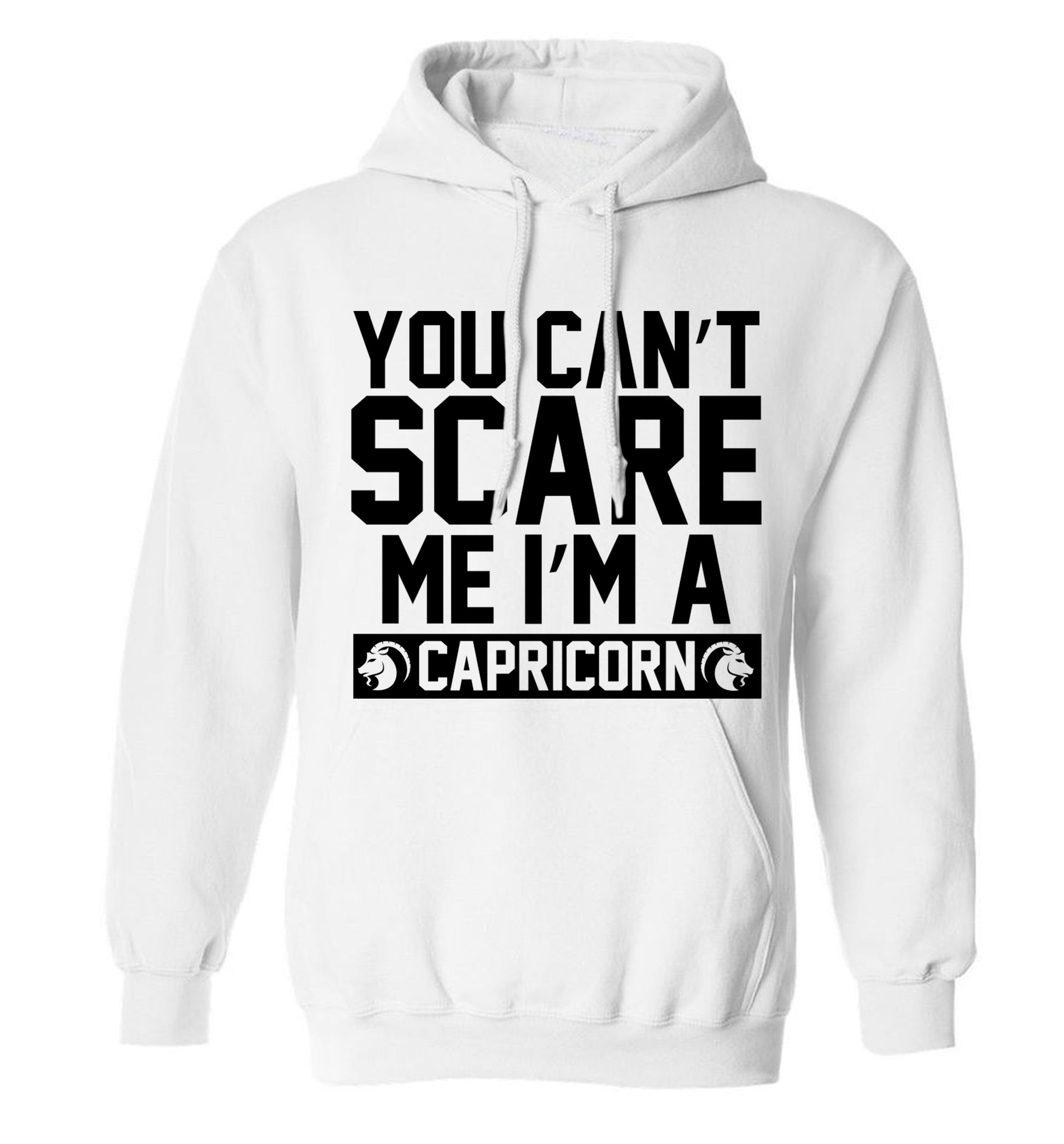 You can't scare me I'm a capricorn adults unisex white hoodie 2XL