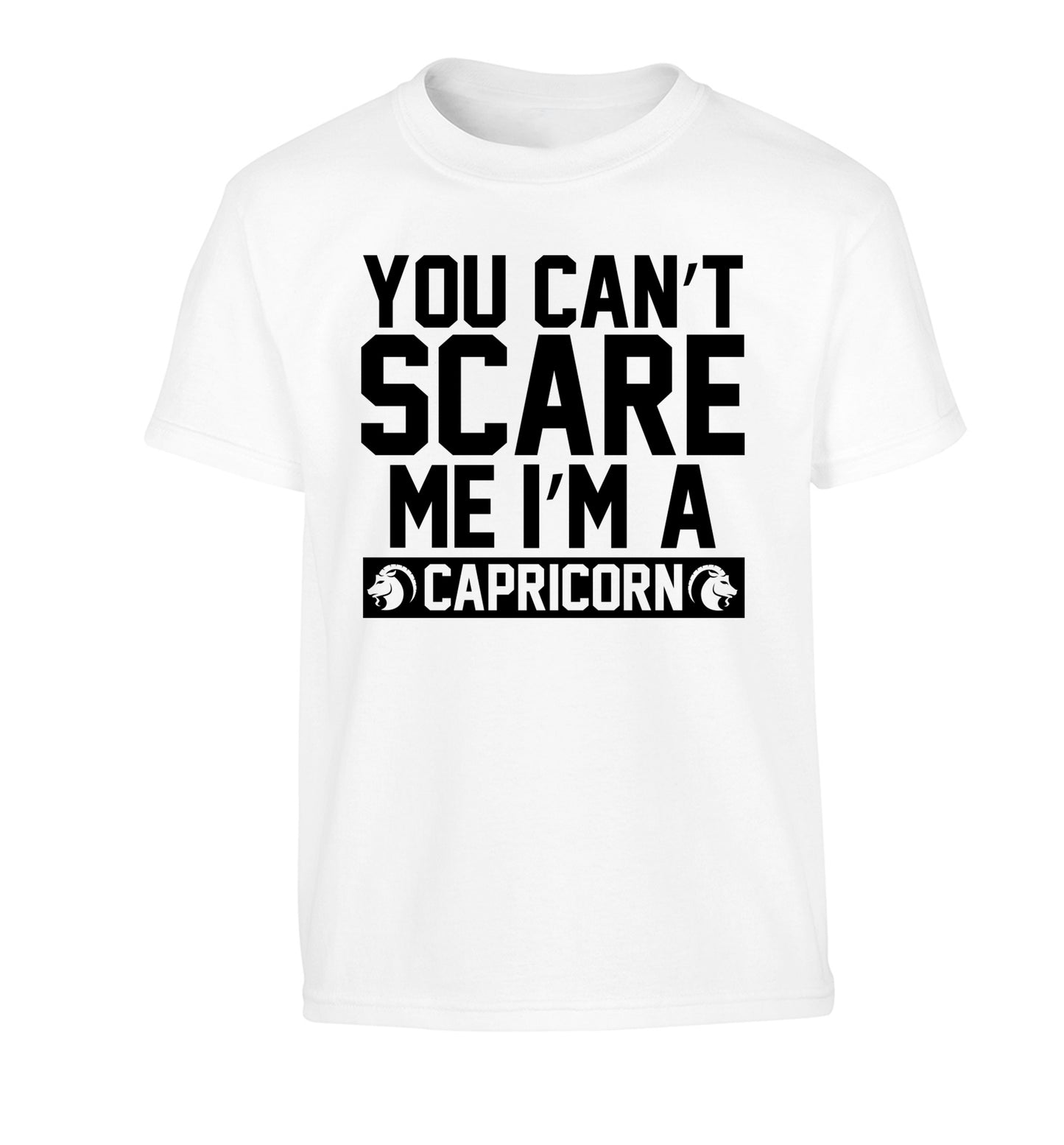 You can't scare me I'm a capricorn Children's white Tshirt 12-13 Years