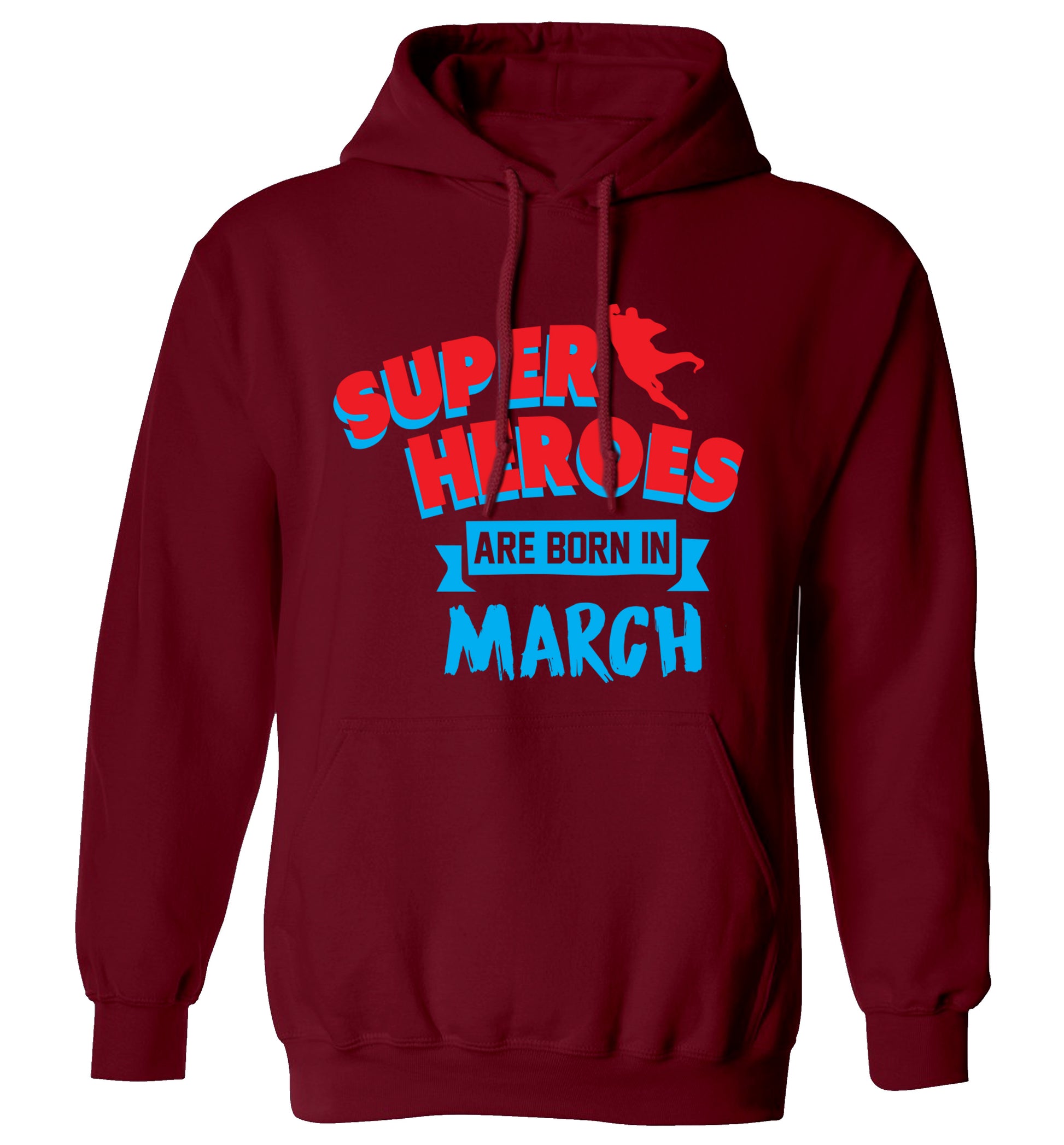 Superheros are born in March adults unisex maroon hoodie 2XL