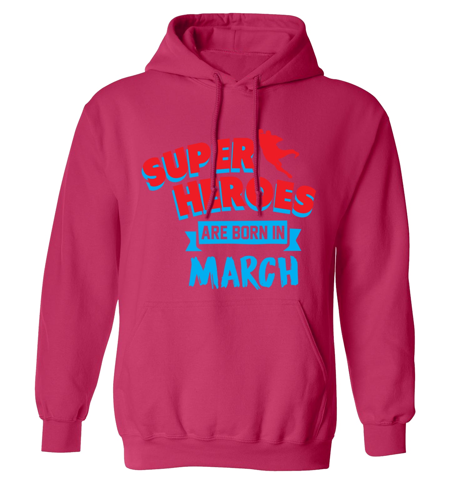 Superheros are born in March adults unisex pink hoodie 2XL
