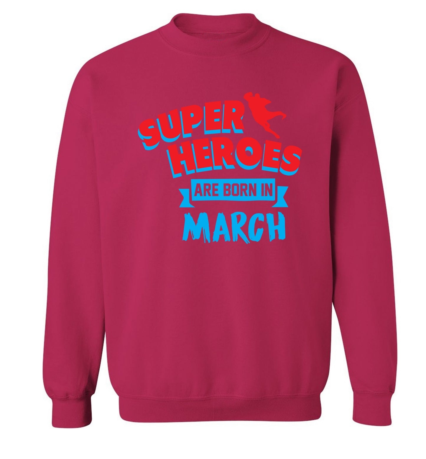 Superheros are born in March Adult's unisex pink Sweater 2XL