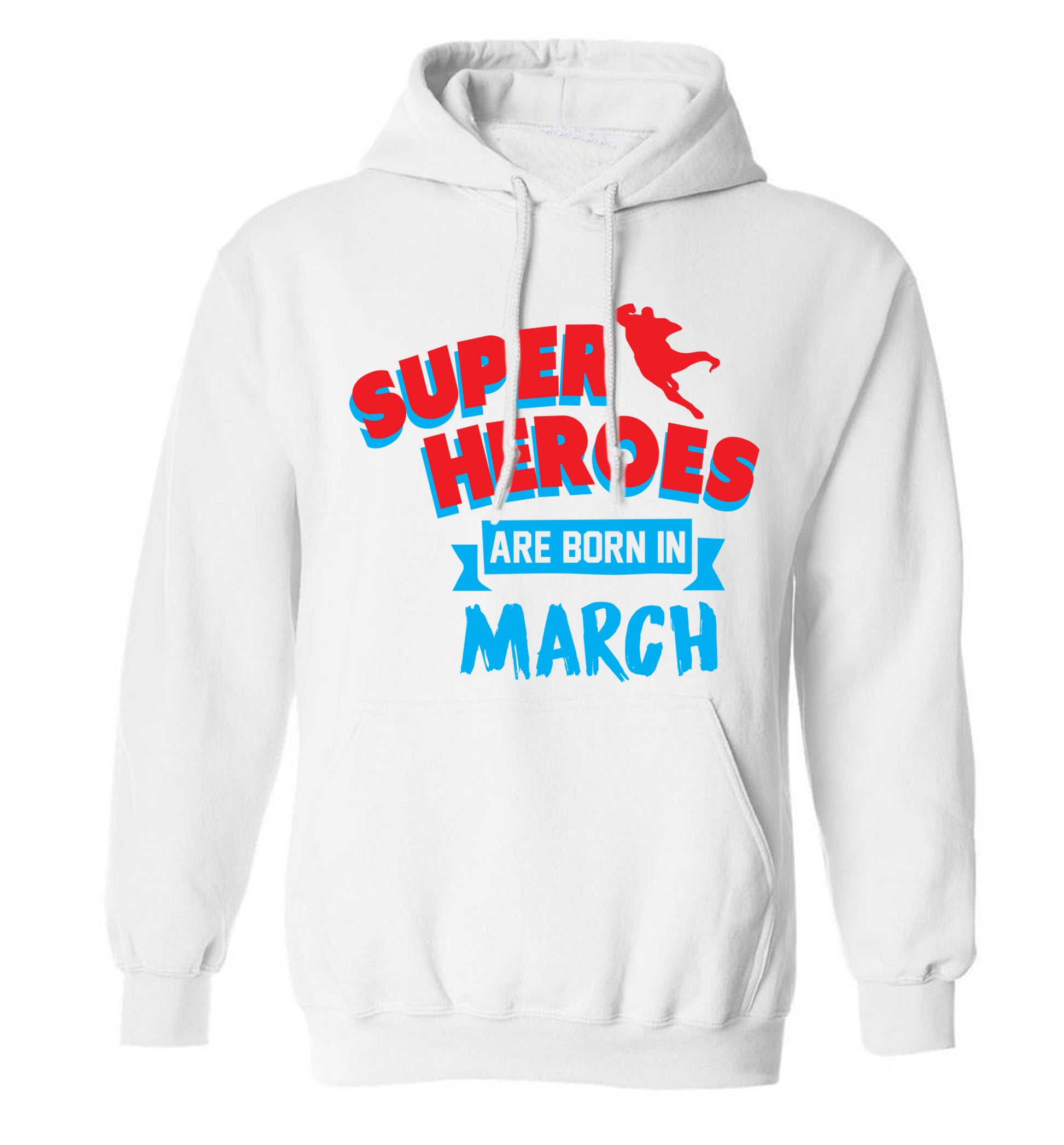 Superheros are born in March adults unisex white hoodie 2XL