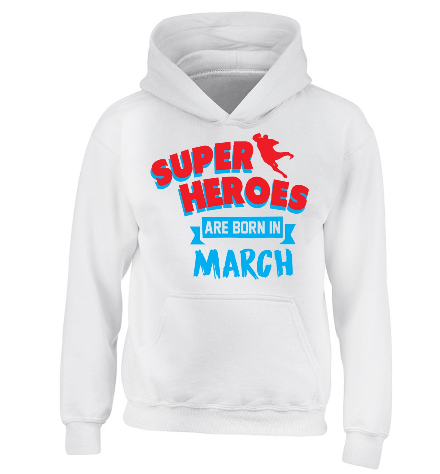 Superheros are born in March children's white hoodie 12-13 Years
