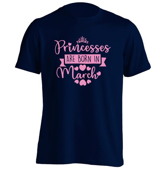 Princesses are born in March adults unisex navy Tshirt 2XL