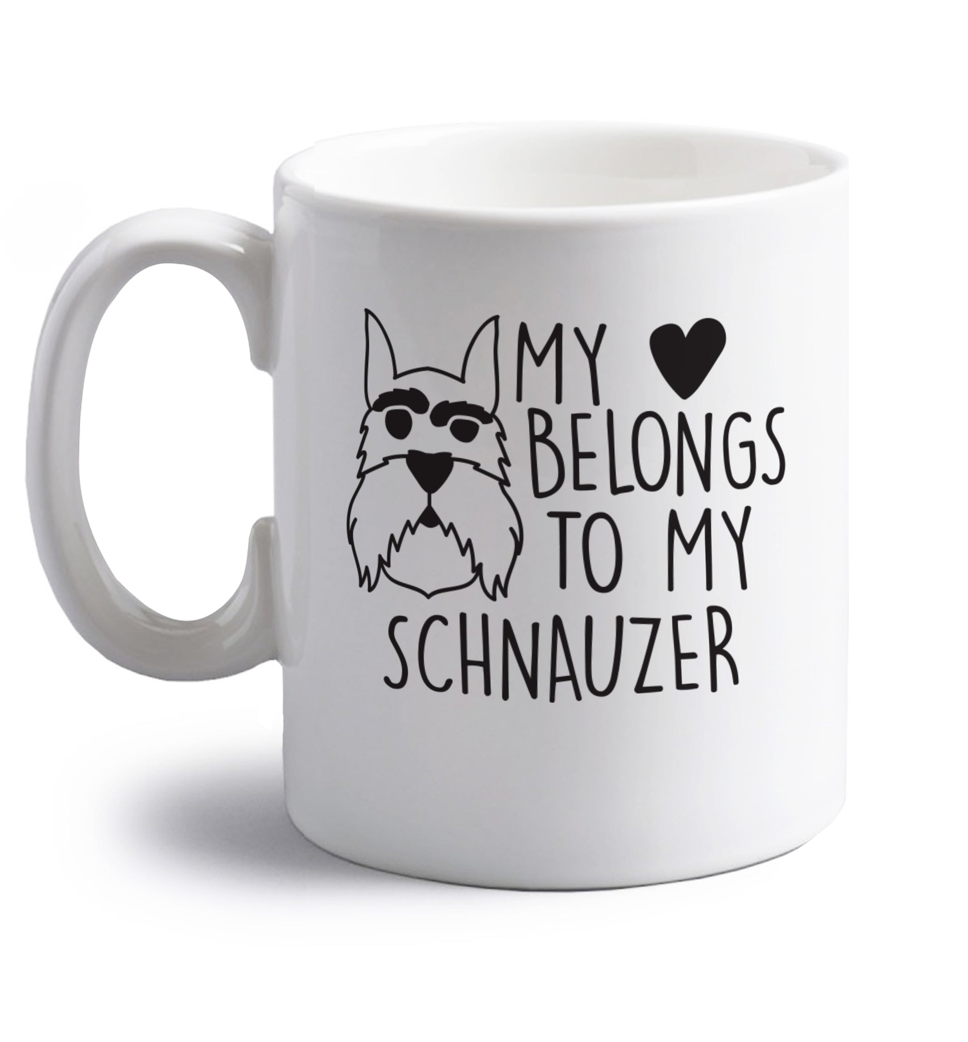 My heart belongs to my schnauzer right handed white ceramic mug 