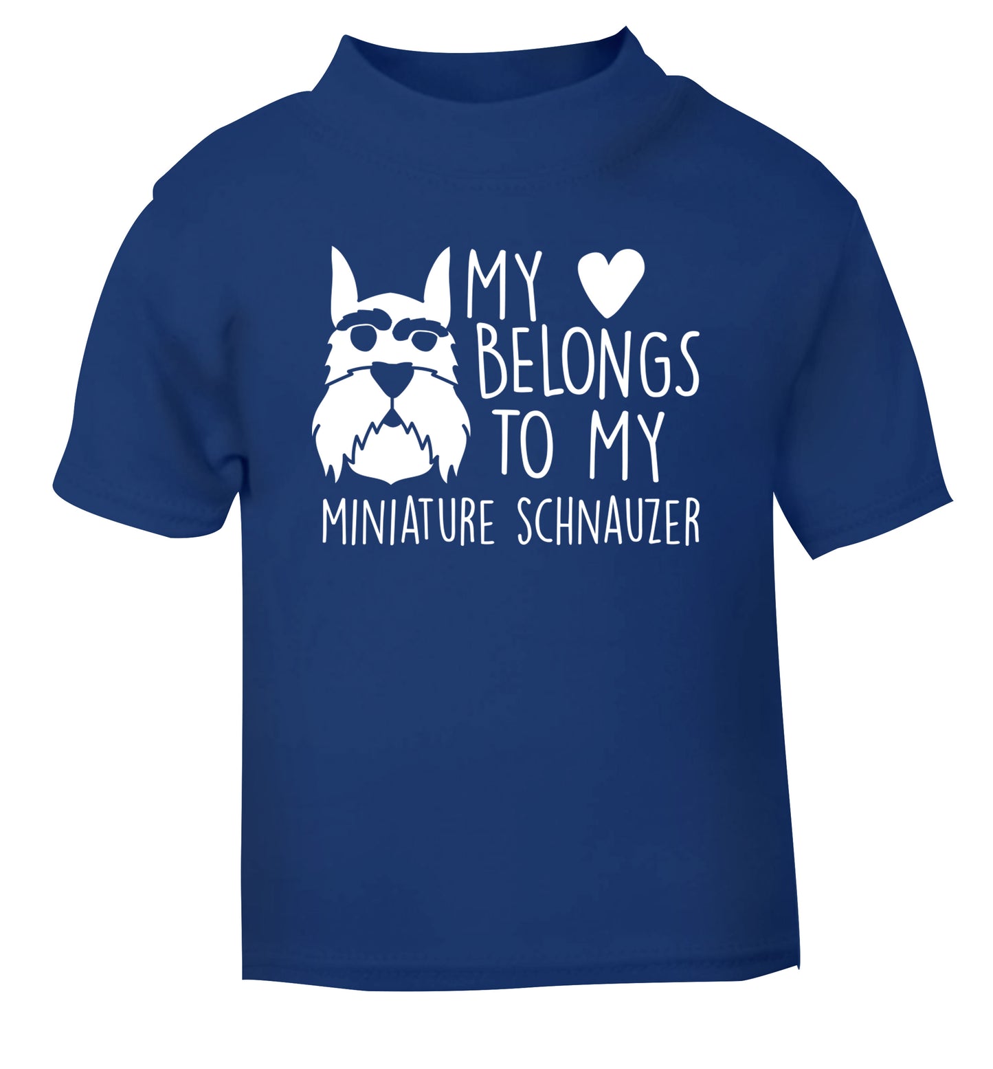 My heart belongs to my miniature schnauzer blue Baby Toddler Tshirt 2 Years