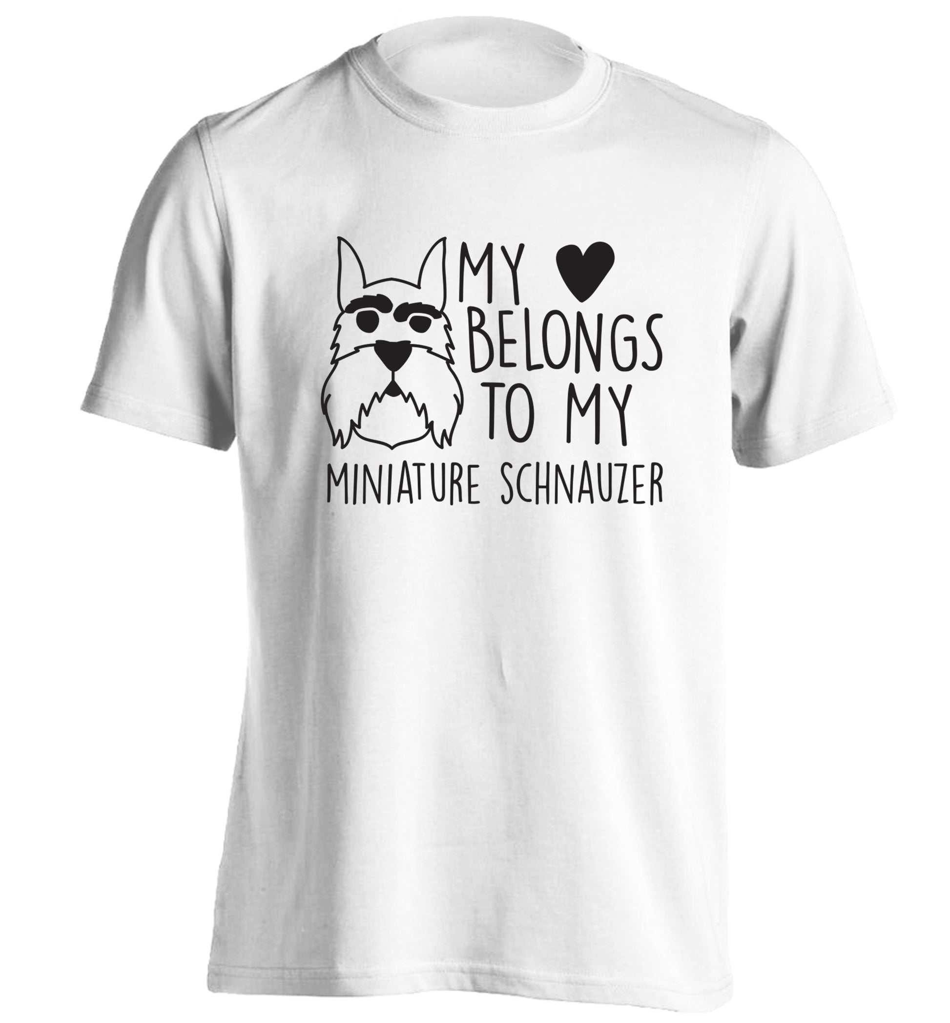 My heart belongs to my miniature schnauzer adults unisex white Tshirt 2XL