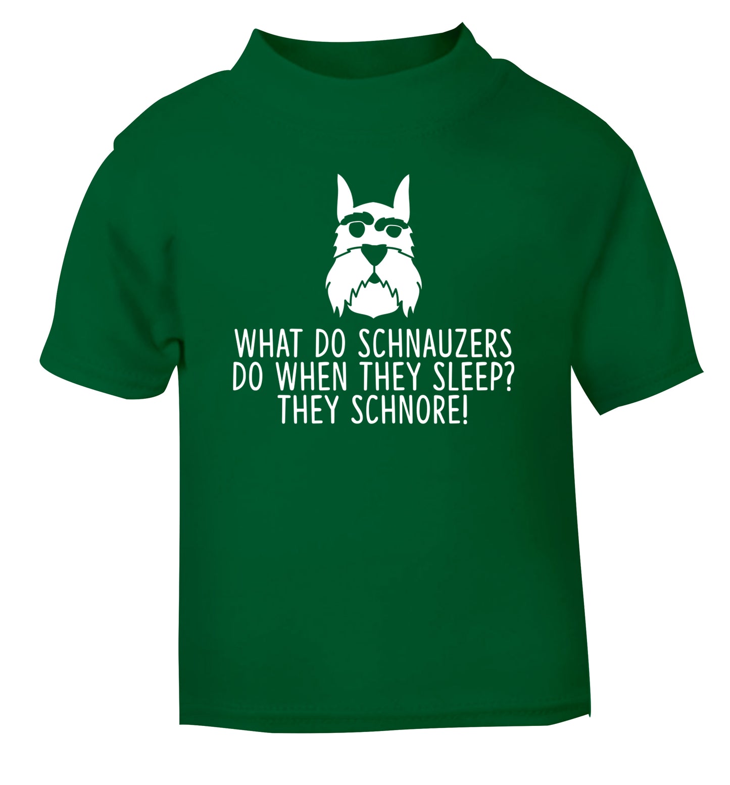 What do schnauzers do when they sleep? Schnore! green Baby Toddler Tshirt 2 Years