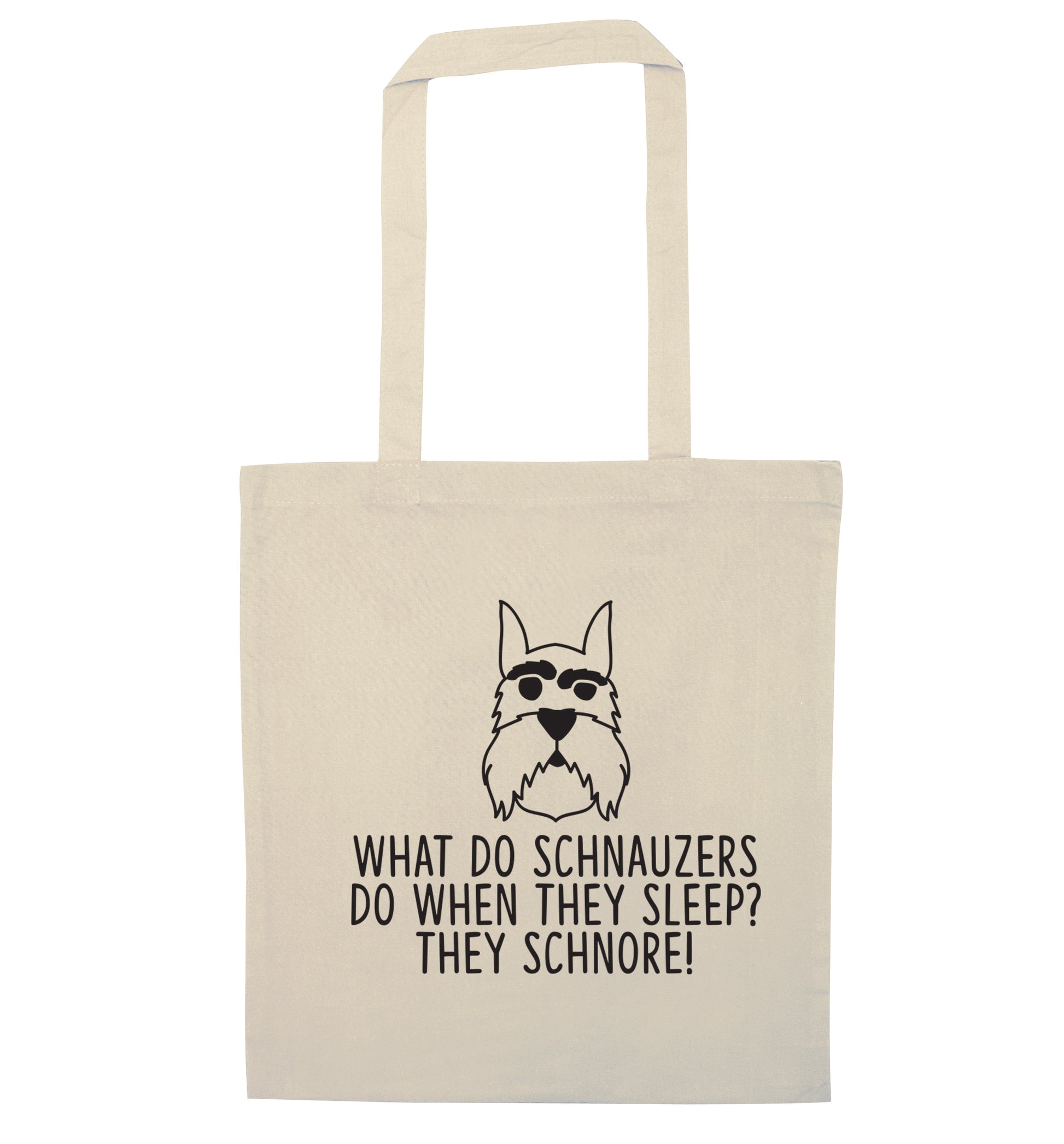 What do schnauzers do when they sleep? Schnore! natural tote bag