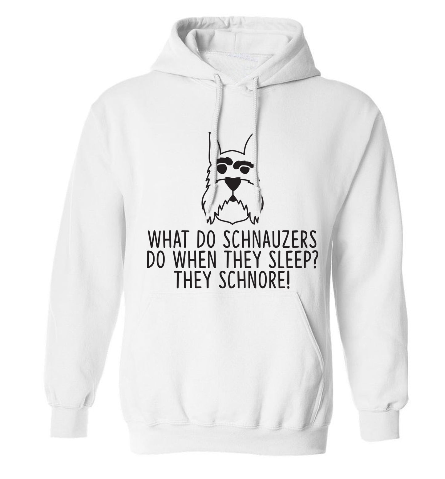 What do schnauzers do when they sleep? Schnore! adults unisex white hoodie 2XL