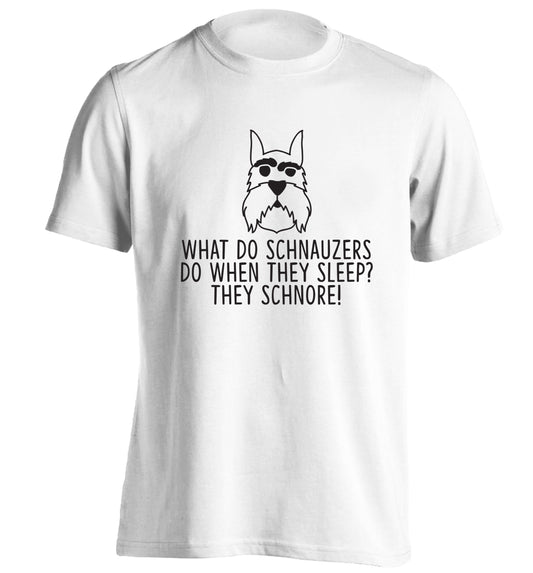What do schnauzers do when they sleep? Schnore! adults unisex white Tshirt 2XL