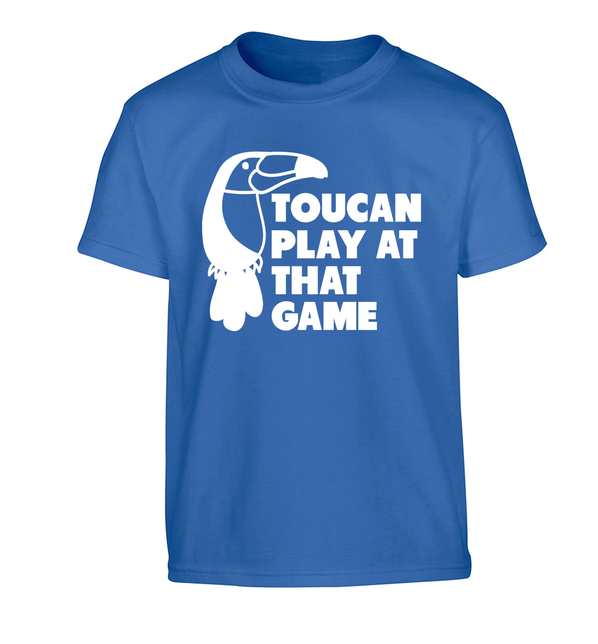 Toucan play at that game Children's blue Tshirt 12-13 Years