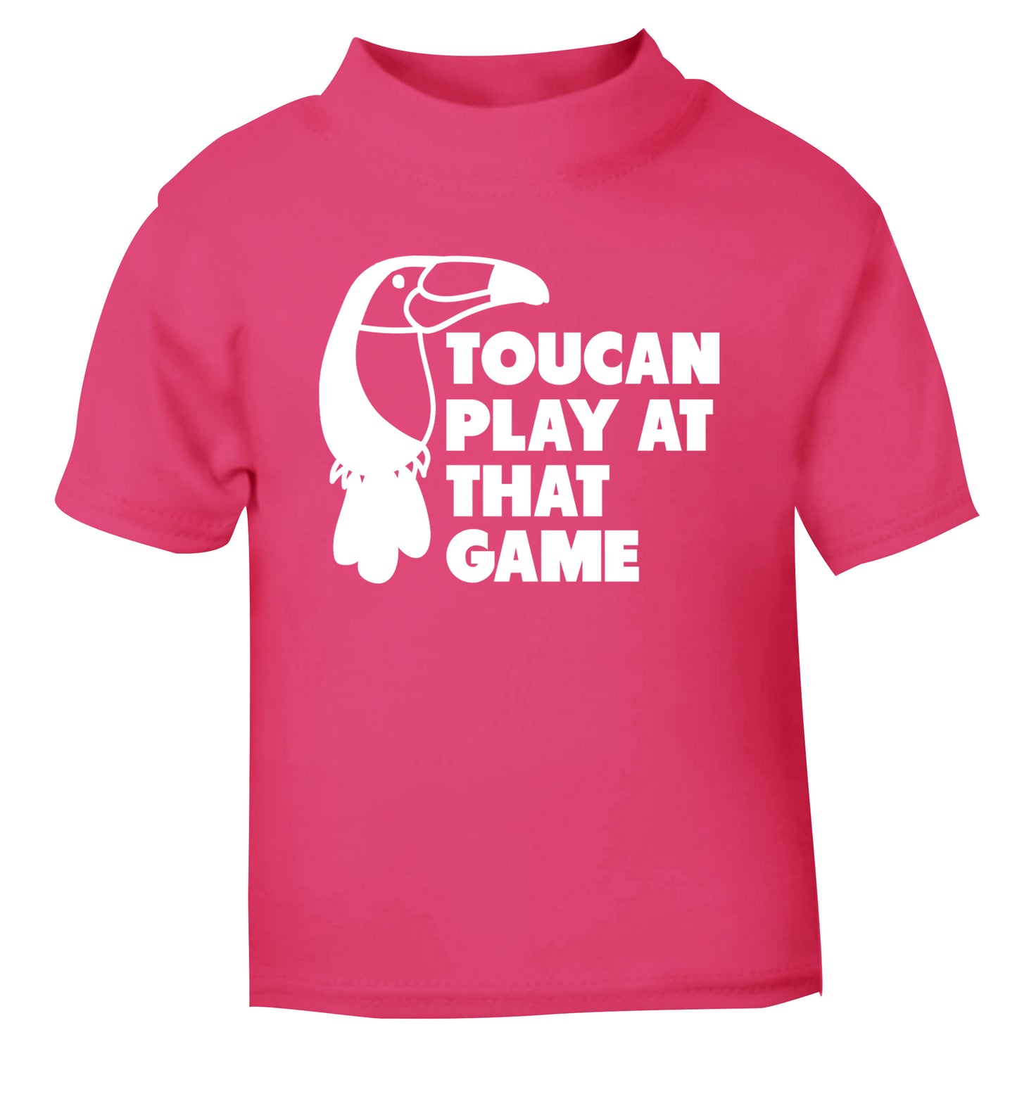 Toucan play at that game pink Baby Toddler Tshirt 2 Years