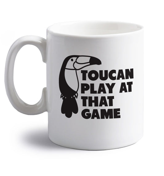 Toucan play at that game right handed white ceramic mug 