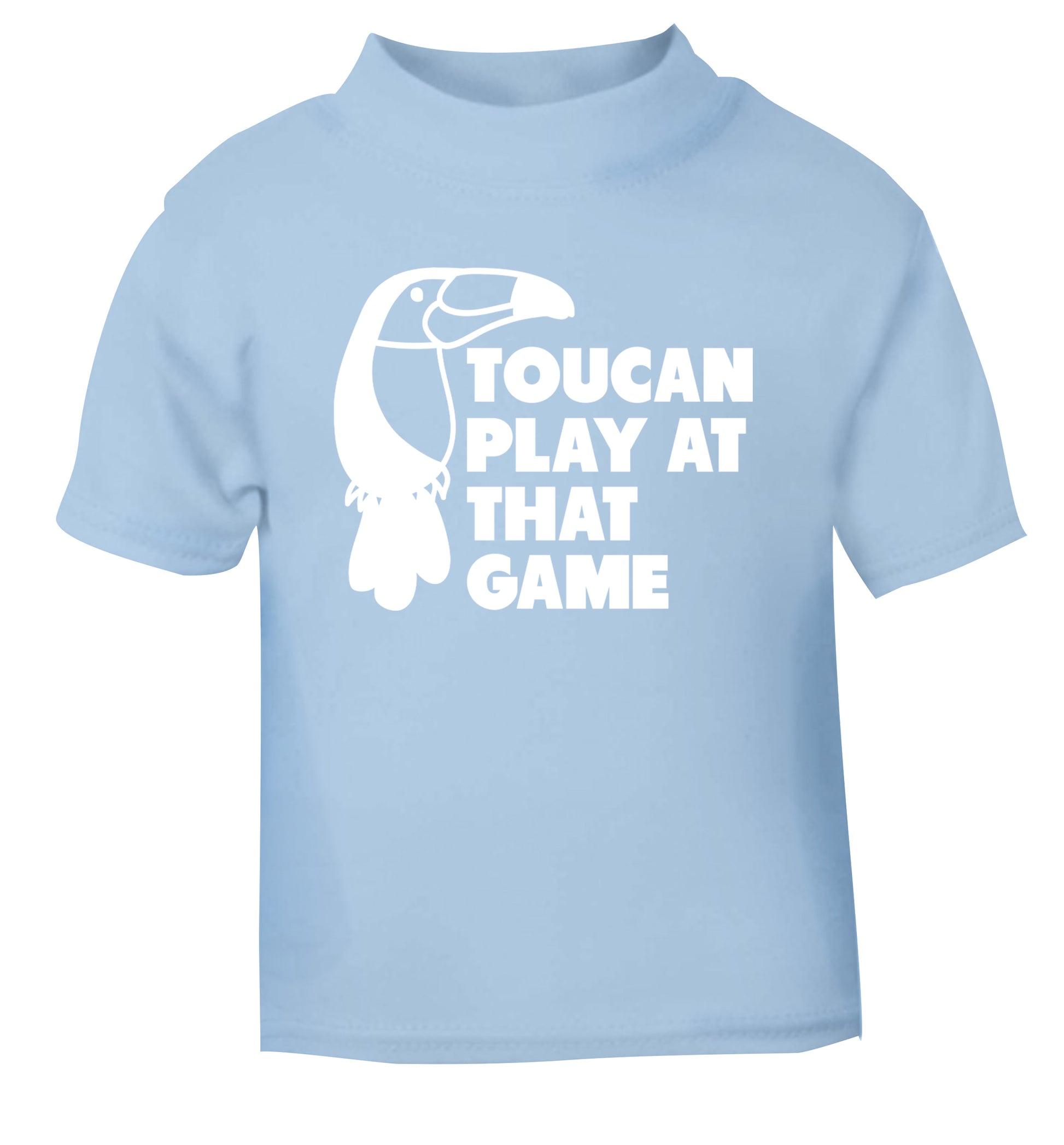 Toucan play at that game light blue Baby Toddler Tshirt 2 Years
