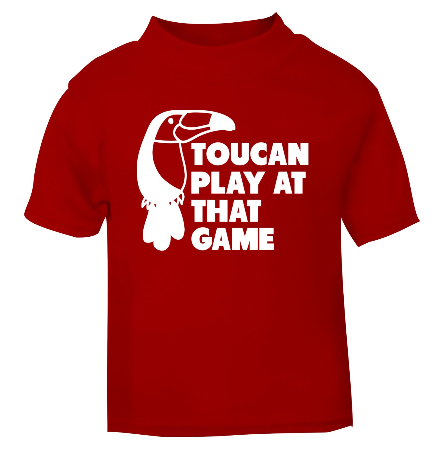 Toucan play at that game red Baby Toddler Tshirt 2 Years