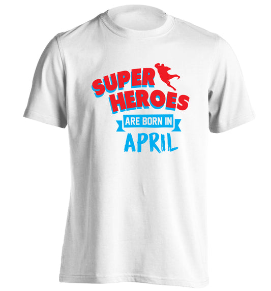 Superheros are born in April adults unisex white Tshirt 2XL