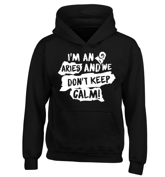 I'm an aries and we don't keep calm children's black hoodie 12-13 Years